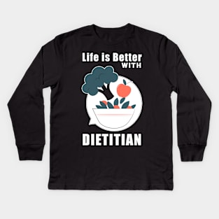 Life is better with dietitian Kids Long Sleeve T-Shirt